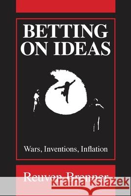 Betting on Ideas: Wars, Invention, Inflation