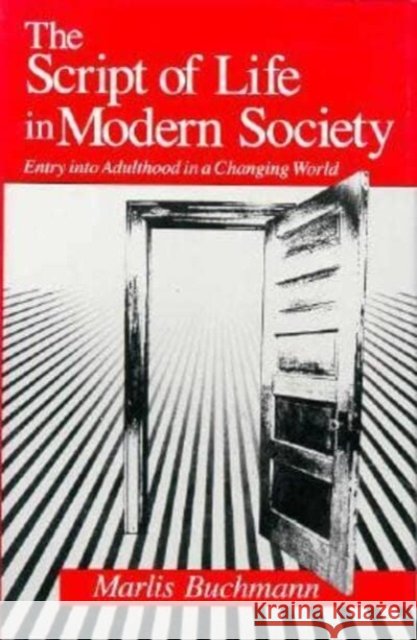 The Script of Life in Modern Society: Entry Into Adulthood in a Changing World