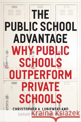 The Public School Advantage: Why Public Schools Outperform Private Schools