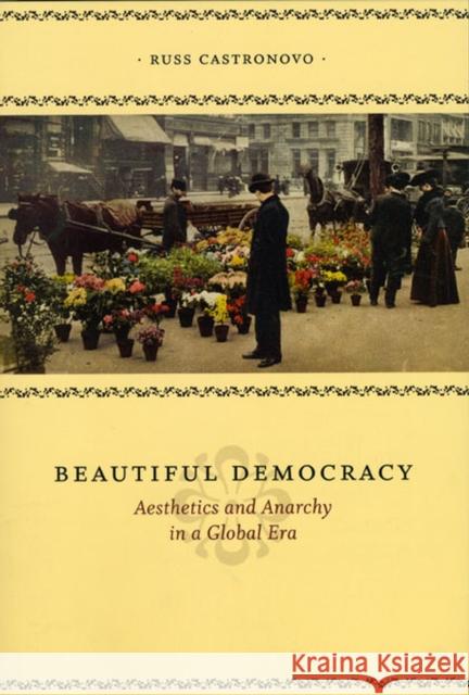 Beautiful Democracy: Aesthetics and Anarchy in a Global Era