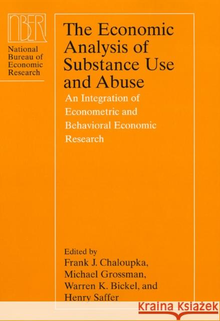 The Economic Analysis of Substance Use and Abuse: An Integration of Econometric and Behavioral Economic Research