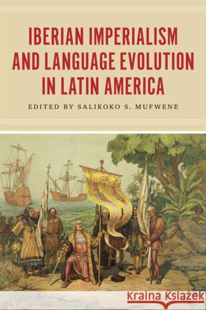 Iberian Imperialism and Language Evolution in Latin America