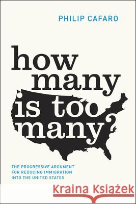 How Many Is Too Many?: The Progressive Argument for Reducing Immigration Into the United States