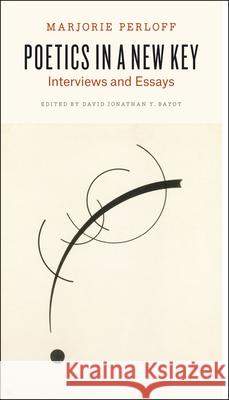 Poetics in a New Key: Interviews and Essays