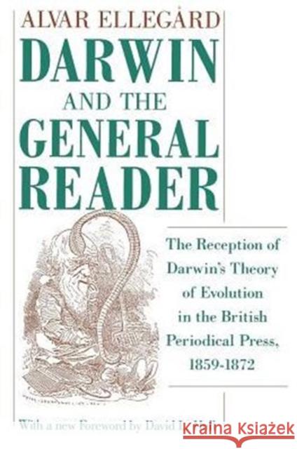 Darwin and the General Reader: The Reception of Darwin's Theory of Evolution in the British Periodical Press, 1859-1872