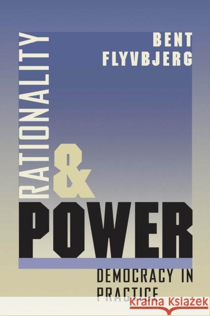 Rationality and Power: Democracy in Practice Volume 1998