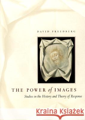 The Power of Images: Studies in the History and Theory of Response