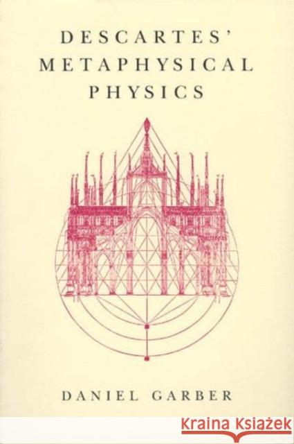 Descartes' Metaphysical Physics
