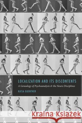 Localization and Its Discontents: A Genealogy of Psychoanalysis and the Neuro Disciplines