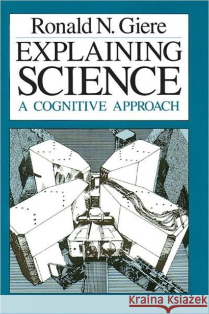 Explaining Science: A Cognitive Approach