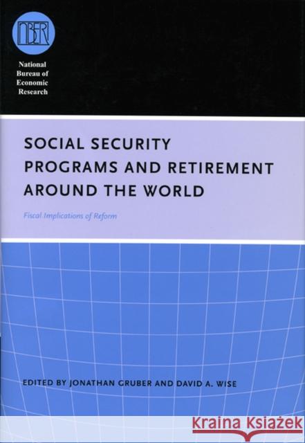 Social Security Programs and Retirement Around the World: Fiscal Implications of Reform