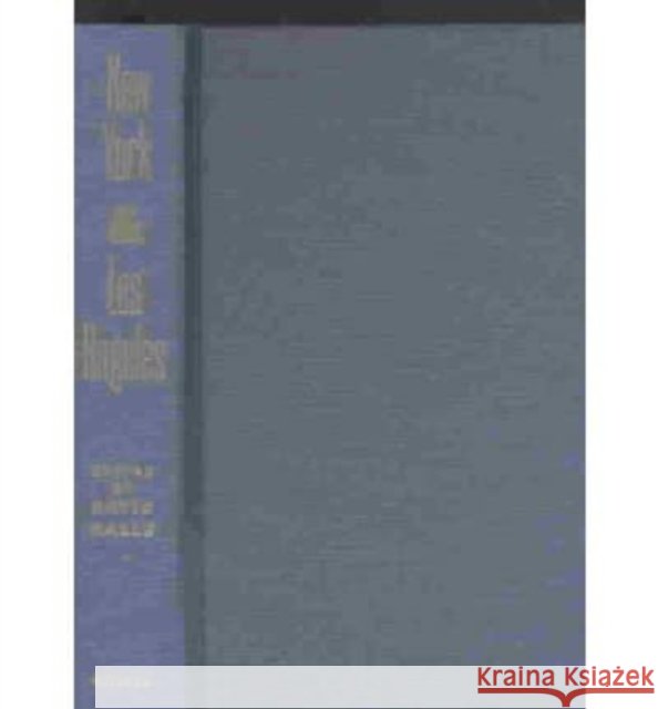 New York and Los Angeles: Politics, Society, and Culture--A Comparative View