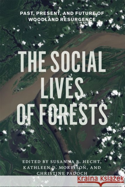 The Social Lives of Forests: Past, Present, and Future of Woodland Resurgence