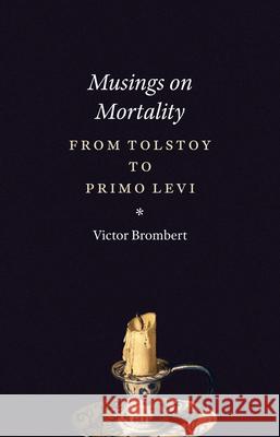 Musings on Mortality: From Tolstoy to Primo Levi