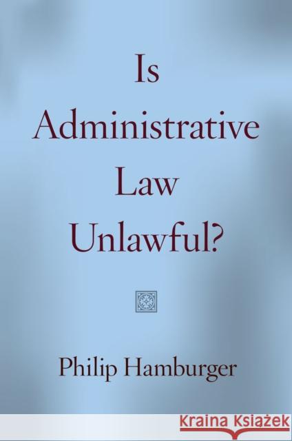 Is Administrative Law Unlawful?