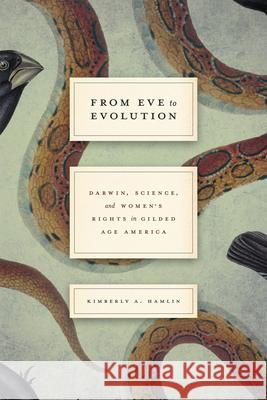 From Eve to Evolution: Darwin, Science, and Women's Rights in Gilded Age America