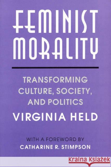 Feminist Morality: Transforming Culture, Society, and Politics