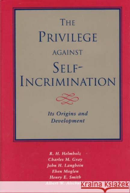 The Privilege Against Self-Incrimination: Its Origins and Development