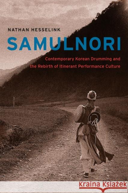 SamulNori: Contemporary Korean Drumming and the Rebirth of Itinerant Performance Culture [With CD (Audio)]