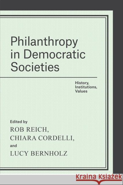 Philanthropy in Democratic Societies: History, Institutions, Values