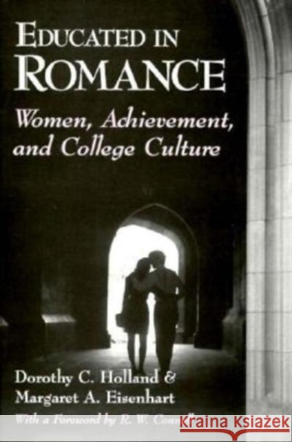 Educated in Romance: Women, Achievement, and College Culture