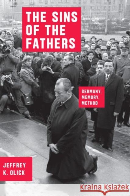 The Sins of the Fathers: Germany, Memory, Method