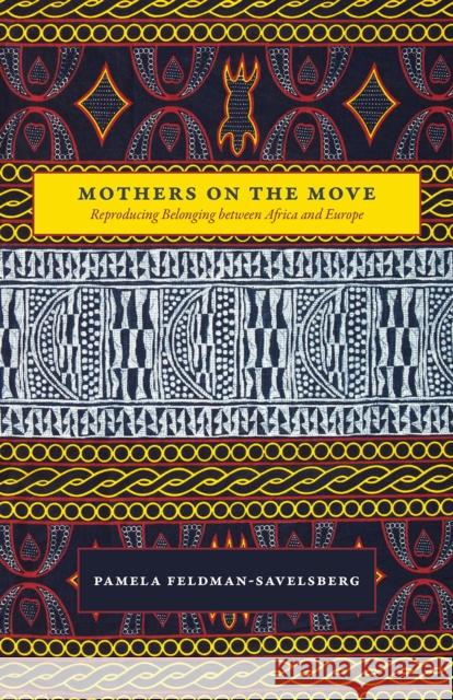 Mothers on the Move: Reproducing Belonging Between Africa and Europe