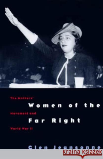 Women of the Far Right: The Mothers' Movement and World War II