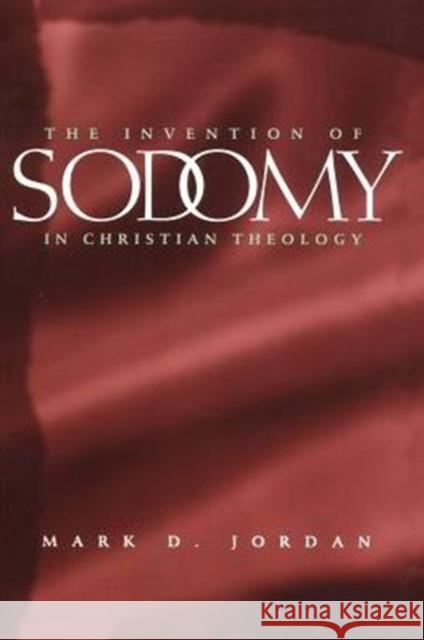 The Invention of Sodomy in Christian Theology: Volume 1997