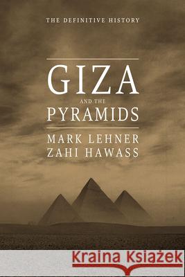 Giza and the Pyramids: The Definitive History