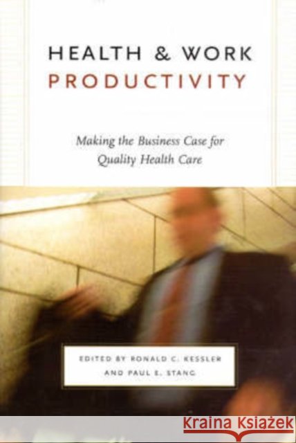 Health and Work Productivity: Making the Business Case for Quality Health Care