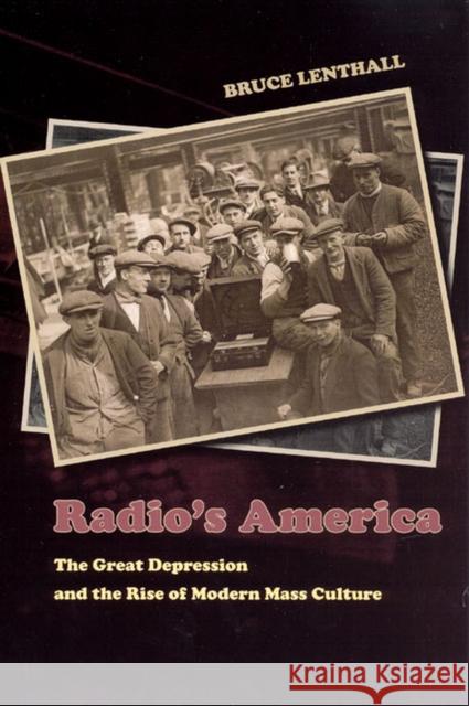 Radio's America: The Great Depression and the Rise of Modern Mass Culture