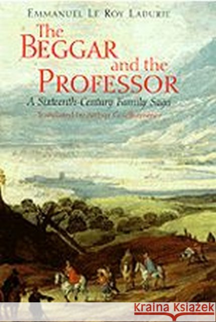 The Beggar and the Professor: A Sixteenth-Century Family Saga