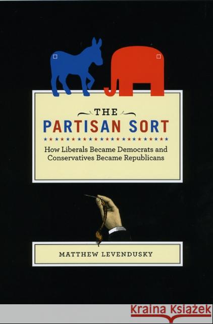 The Partisan Sort: How Liberals Became Democrats and Conservatives Became Republicans