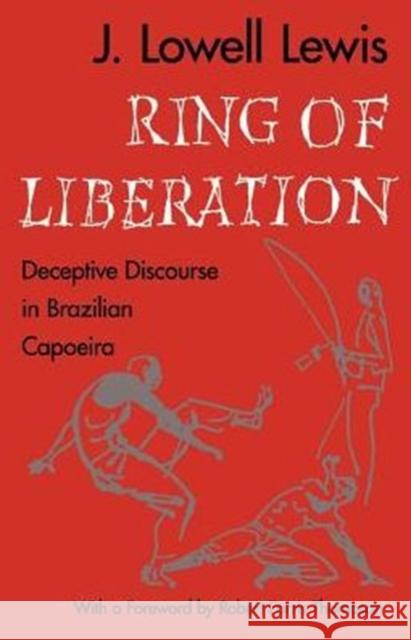 Ring of Liberation: Deceptive Discourse in Brazilian Capoeira