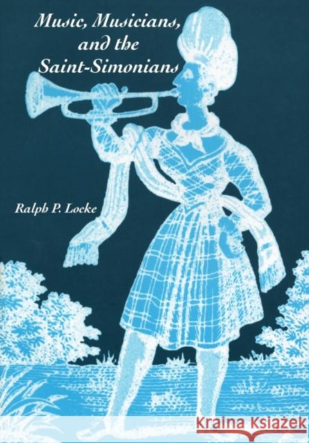 Music, Musicians, and the Saint-Simonians