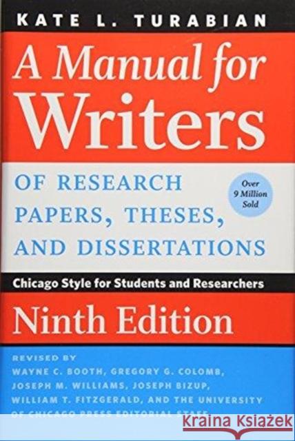 A Manual for Writers of Research Papers, Theses, and Dissertations, Ninth Edition: Chicago Style for Students and Researchers