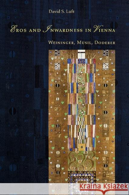 Eros and Inwardness in Vienna: Weininger, Musil, Doderer