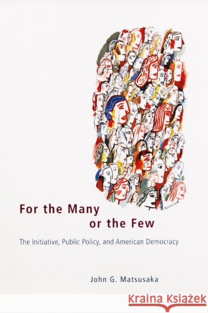 For the Many or the Few: The Initiative, Public Policy, and American Democracy