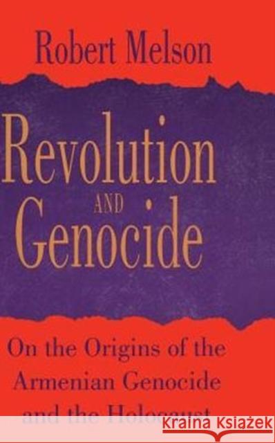 Revolution and Genocide: On the Origins of the Armenian Genocide and the Holocaust