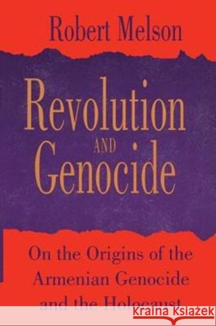 Revolution and Genocide: On the Origins of the Armenian Genocide and the Holocaust