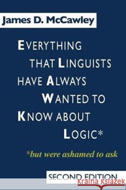 Everything That Linguists Have Always Wanted to Know about Logic . . . But Were Ashamed to Ask