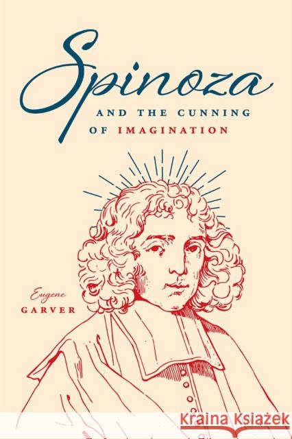 Spinoza and the Cunning of Imagination