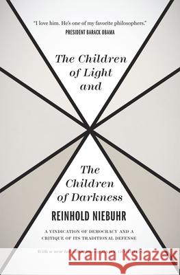 The Children of Light and the Children of Darkness: A Vindication of Democracy and a Critique of Its Traditional Defense