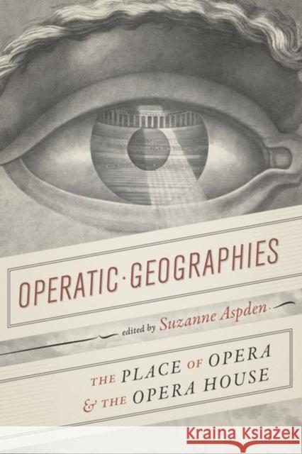Operatic Geographies: The Place of Opera and the Opera House