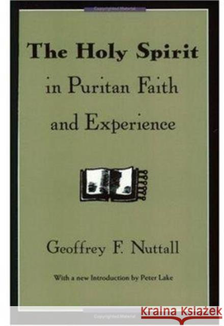 The Holy Spirit in Puritan Faith and Experience