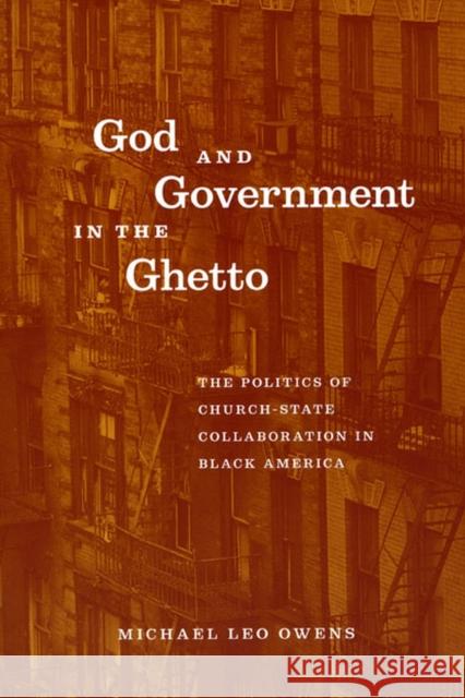 God and Government in the Ghetto: The Politics of Church-State Collaboration in Black America