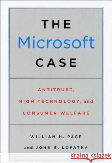 The Microsoft Case: Antitrust, High Technology, and Consumer Welfare