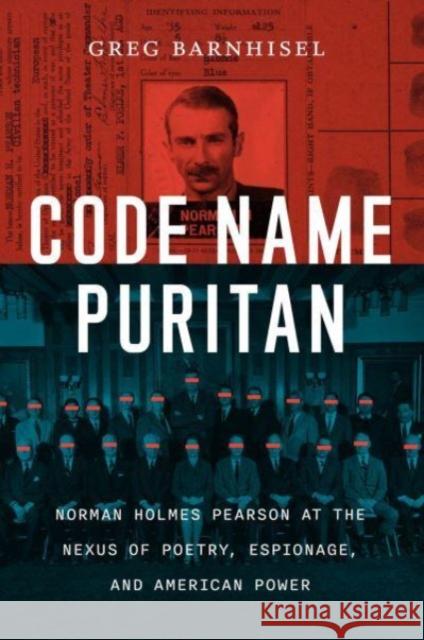 Code Name Puritan: Norman Holmes Pearson at the Nexus of Poetry, Espionage, and American Power