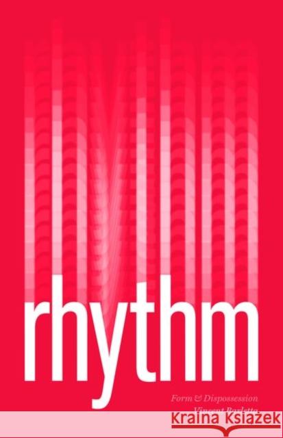 Rhythm: Form and Dispossession